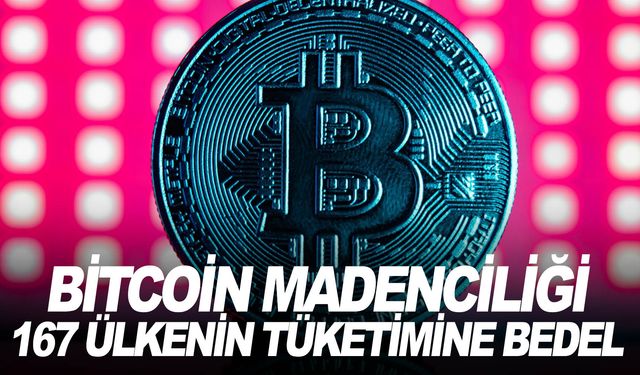 Bitcoin madenciliği için harcanan enerji 167 ülkenin yıllık elektrik tüketimini aşıyor