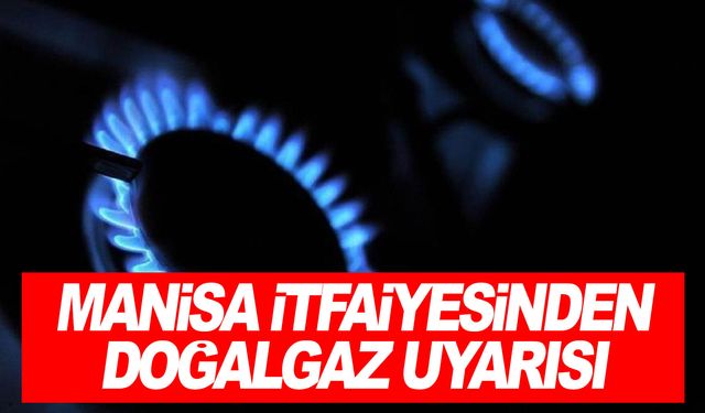 Büyükşehir itfaiyesinden doğalgaz zehirlenmelerine karşı önemli uyarı