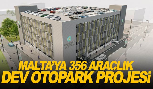 Büyükşehir’den Malta’ya 356 araçlık otopark projesi