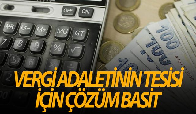 Çok kazanandan çok az kazanandan az vergi alınmalı