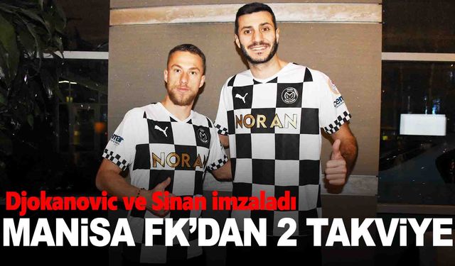 Andrej Djokanovic ve Sinan Osmanoğlu Manisa FK'da