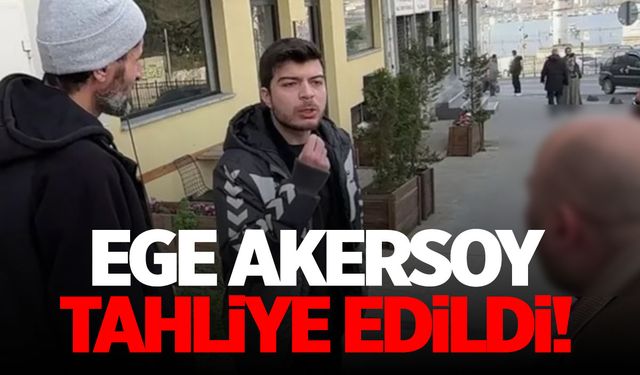 Ege Akersoy tahliye edildi!