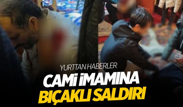 Fatih Camisi imamı bıçaklı saldırıya uğradı