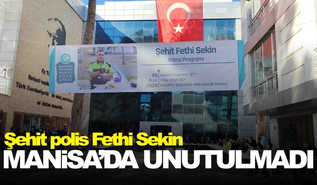 Fethi Sekin Manisa’da unutulmadı