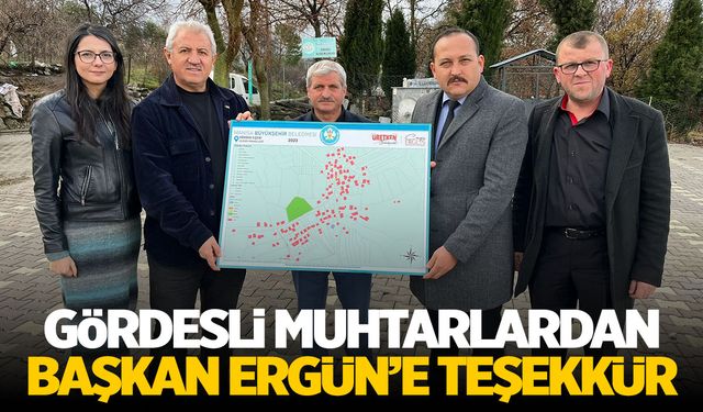 Gördesli muhtarlardan Başkan Ergün’e teşekkür: Allah razı olsun