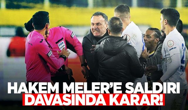 Hakem Halil Umut Meler’e ‘yumruklu saldırı’ davasında karar