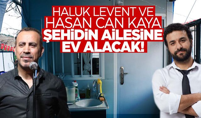 Haluk Levent ve Hasancan Kaya çadırda kalan şehit ailesi için harekete geçti!