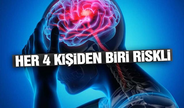 Her 4 kişiden biri riskli!