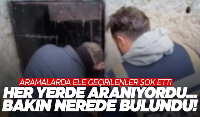 Her yerde aranıyordu… Bakın nerede bulundu!