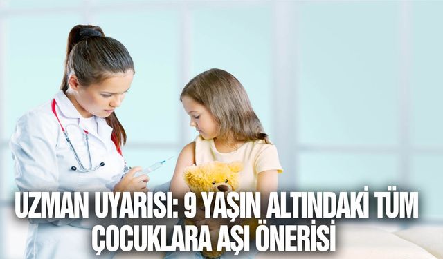 Uzman uyarısı: Grip vakalarındaki artış nedeniyle 9 yaşın altındaki tüm çocuklara aşı önerisi