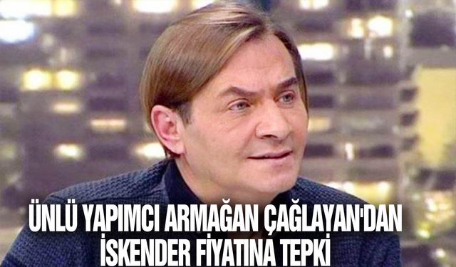 Armağan Çağlayan iskenderin fiyatına isyan etti