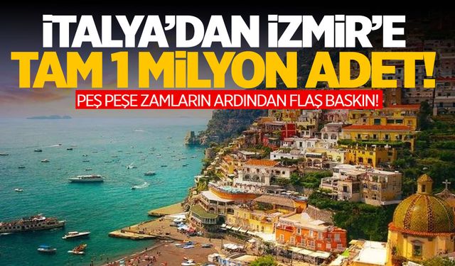 İtalya’dan İzmir’e getirildi… Tam 1 milyon adet!