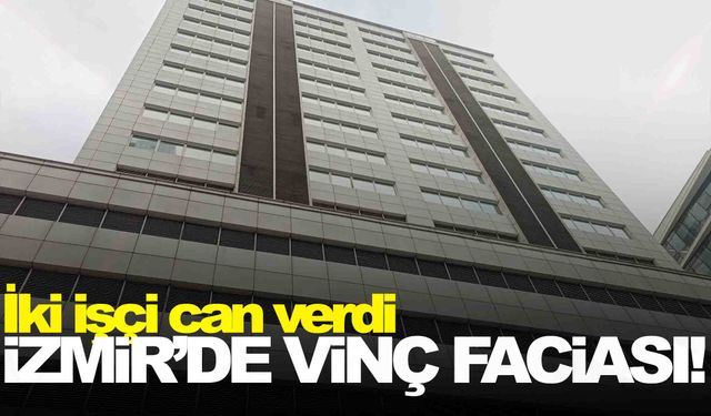 İzmir’de facia… İki işçi metrelerce yükseklikten düştü!