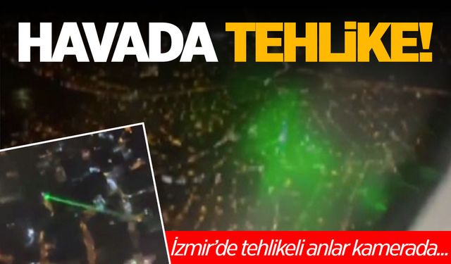 İzmir'de uçağa lazer tuttular... İnmek üzereydi