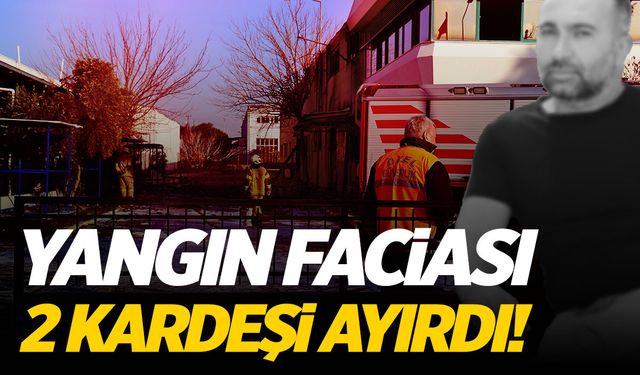 İzmir'deki yangın faciası iki kardeşi ayırdı! Yangının nedeni ortaya çıktı