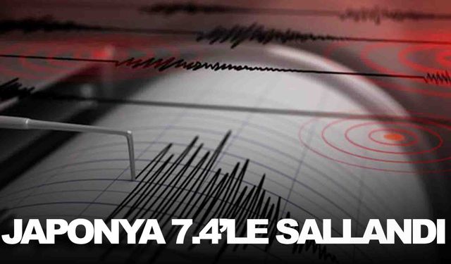 Japonya’da 7.4 şiddetinde deprem! Tsunami alarmı verildi