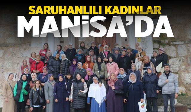 Kadınlar Manisa hasretini gideriyor!