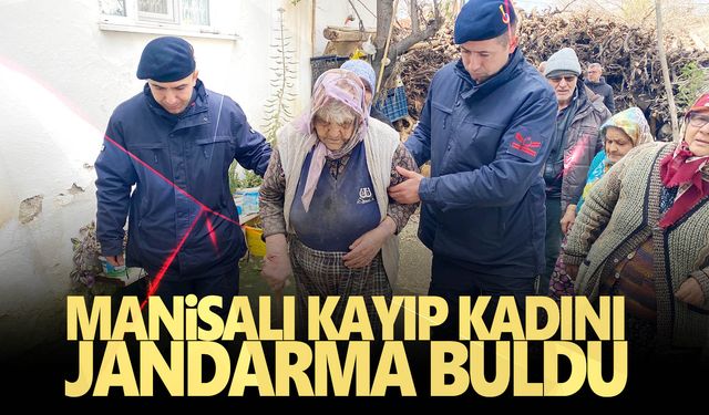 Manisa’da kayıp yaşlı kadından iyi haber: Jandarma ekipleri buldu