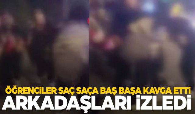 Kız öğrenciler kavga etti… Arkadaşları ayırmak yerine izledi!