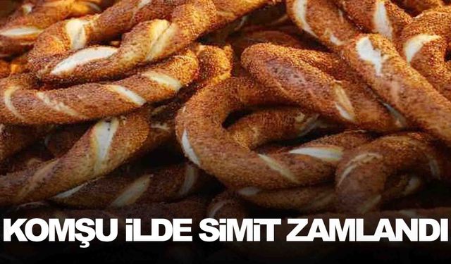 Komşu ilden simit zammı haberi!