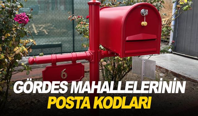 Manisa Gördes ilçesi tüm mahalleleri posta kodları