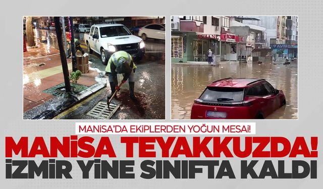 Manisa teyakkuzda! İzmir yine sınıfta kaldı