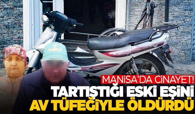 Manisa’da bir kadın tartıştığı eski eşini öldürdü!