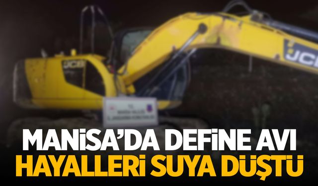 Manisa'da define avı! Hayalleri suya düştü...