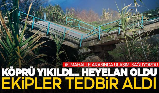 Manisa’da şiddetli sağanak nedeniyle köprü yıkıldı, heyelan oldu… Ekipler tedbir aldı!