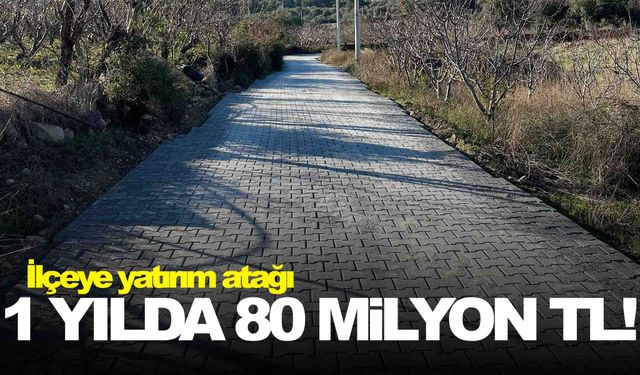 Manisa’nın ilçesine 1 yılda 80 milyon TL’lik yatırım!