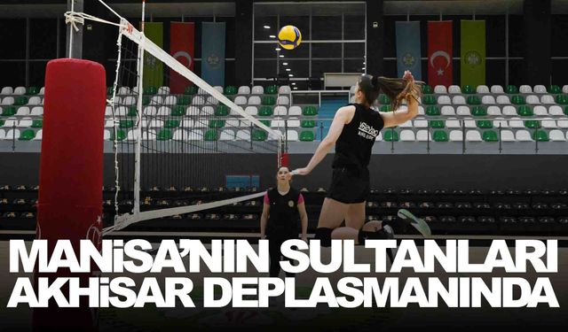 Manisa’nın Sultanları Akhisar deplasmanında