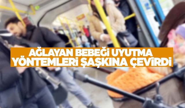 Metroda ilginç anlar! Ağlayan bebeği uyutma yöntemleri şaşkına çevirdi!