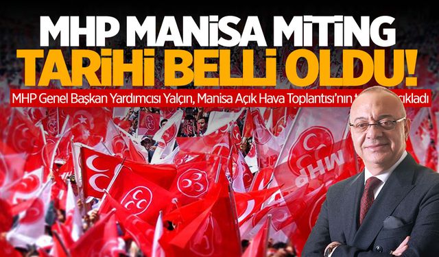 MHP'de 'Manisa Açık Hava Toplantısı'nın tarihi belli oldu!