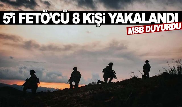 MSB açıkladı… Sınırda 8 kişi yakalandı