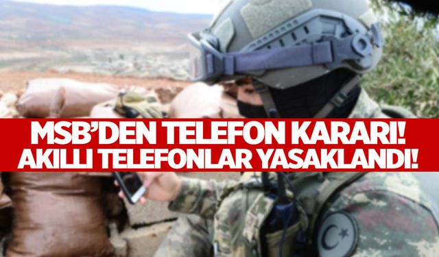 MSB'den akıllı cep telefonu kararı! Yasaklanıyor