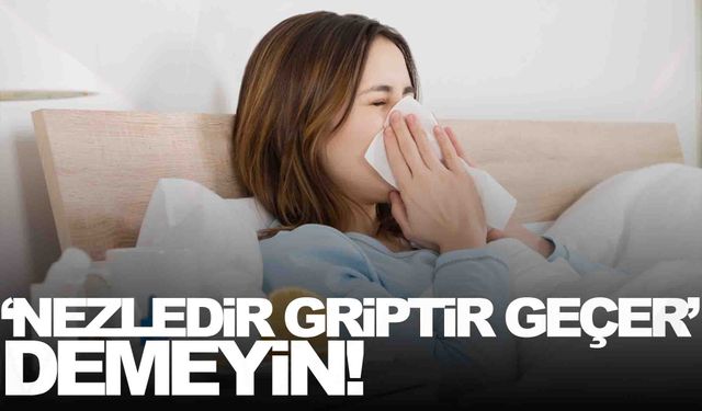 Eski bilim kurulu üyesinden uyarı… ‘Nezledir griptir geçer’ demeyin!