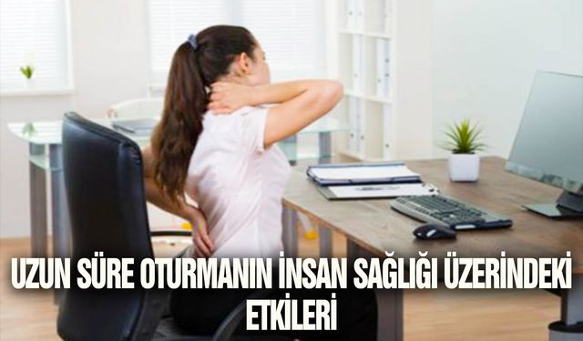 Uzun süre oturmanın insan sağlığı üzerindeki etkileri