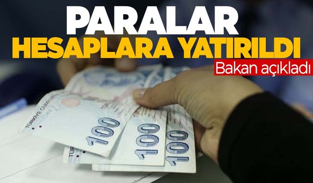  Tam 863 milyon TL! Bakan açıkladı… Paralar hesaplara yatırıldı!