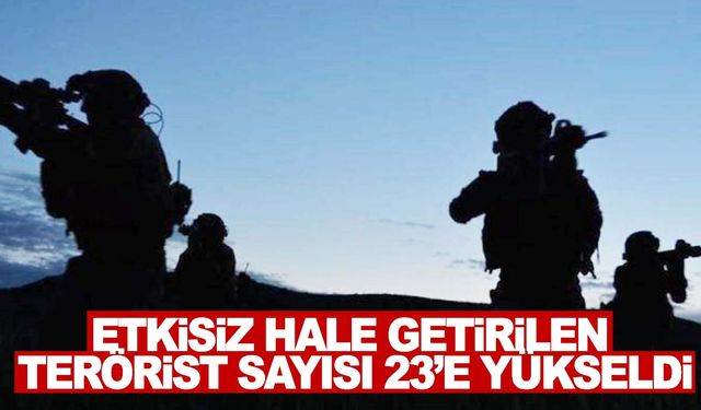 Şehitlerimizin kanı yerde kalmadı! 23 terörist öldürüldü!