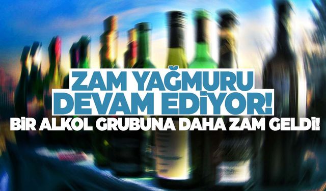 Sigara, alkol… Zam yağmuruna devam! Bir alkol grubuna daha zam geldi!