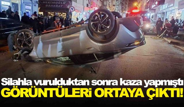 Silahla vurulduktan sonra kaza yapmıştı… Görüntüler ortaya çıktı!