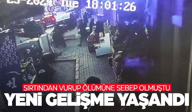 Sırtından vurup ölümüne sebep olmuştu… Yeni gelişme yaşandı