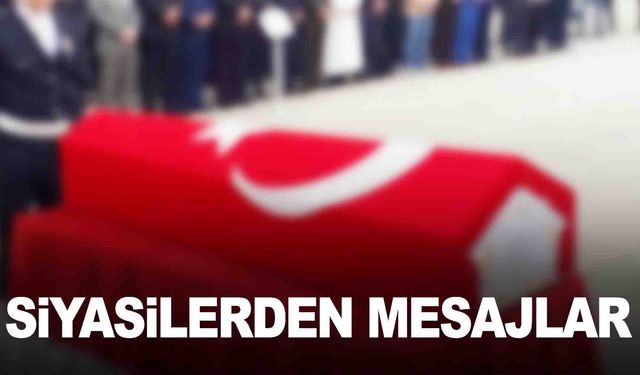 Siyasilerden şehit askerler için taziye mesajları