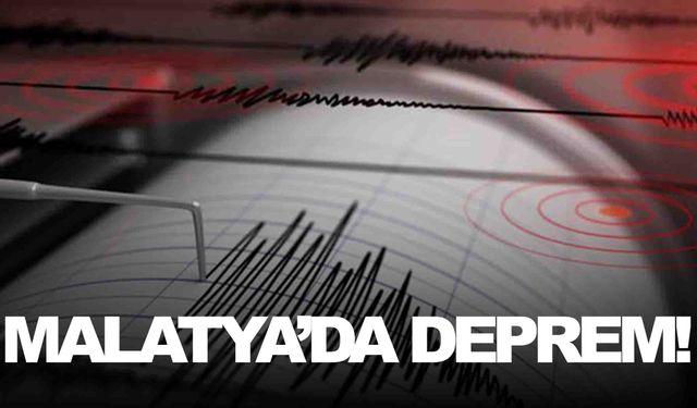 Son dakika… Malatya’da şiddetli sarsıntı!