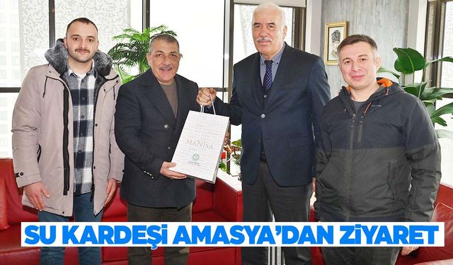 Su kardeşi Amasya, Büyükşehir’i ziyaret etti