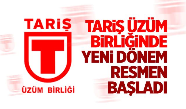 TARİŞ Üzüm Birliği'nde yeni dönem