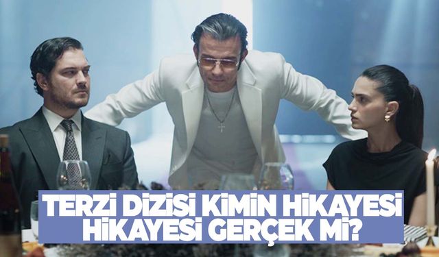 Terzi dizisi kimin hikayesi? Terzi dizisi hikayesi gerçek mi?