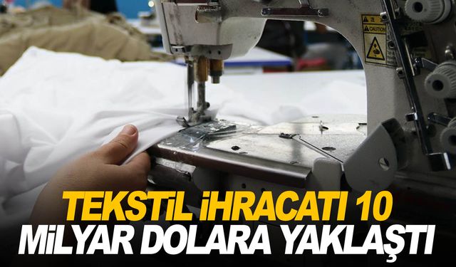 Türkiye'nin 2023'teki tekstil ihracatı 10 milyar dolara yaklaştı