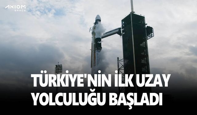 Türkiye'nin ilk uzay yolcusu Gezeravcı'nın yer aldığı Ax-3 misyonunun yolculuğu başladı