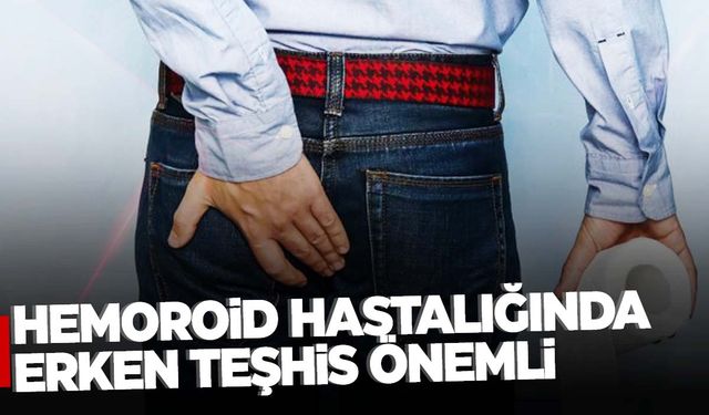 Uzmanından hemoroid hastalığında erken teşhis uyarısı